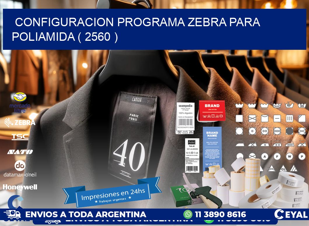 CONFIGURACION PROGRAMA ZEBRA PARA POLIAMIDA ( 2560 )