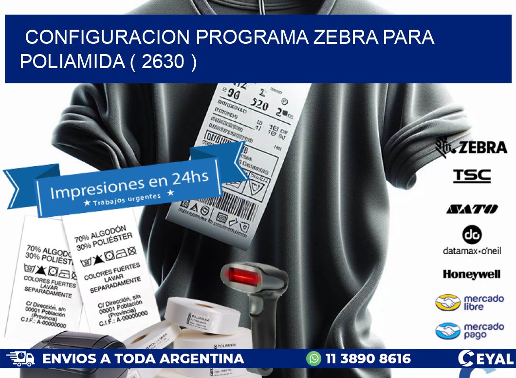 CONFIGURACION PROGRAMA ZEBRA PARA POLIAMIDA ( 2630 )