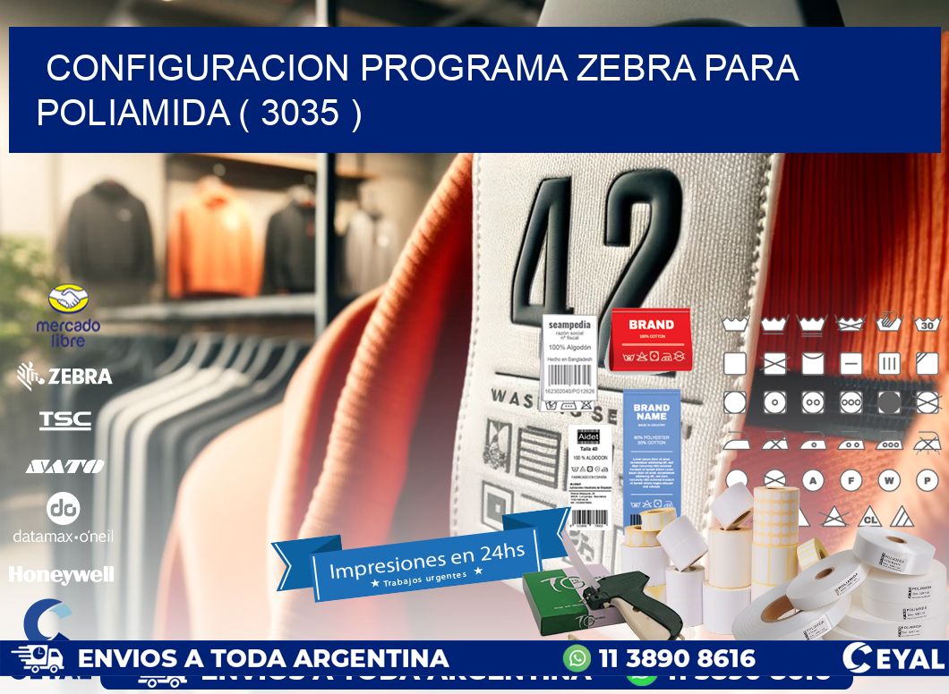 CONFIGURACION PROGRAMA ZEBRA PARA POLIAMIDA ( 3035 )