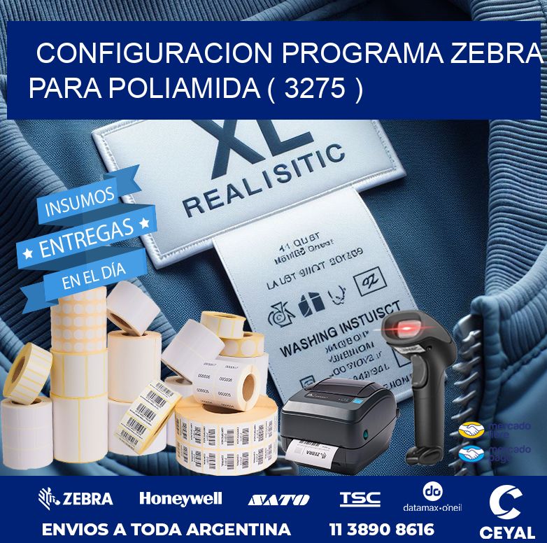 CONFIGURACION PROGRAMA ZEBRA PARA POLIAMIDA ( 3275 )