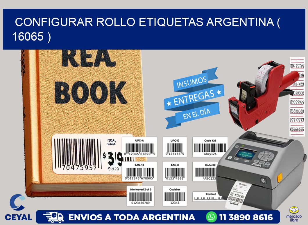 CONFIGURAR ROLLO ETIQUETAS ARGENTINA ( 16065 )