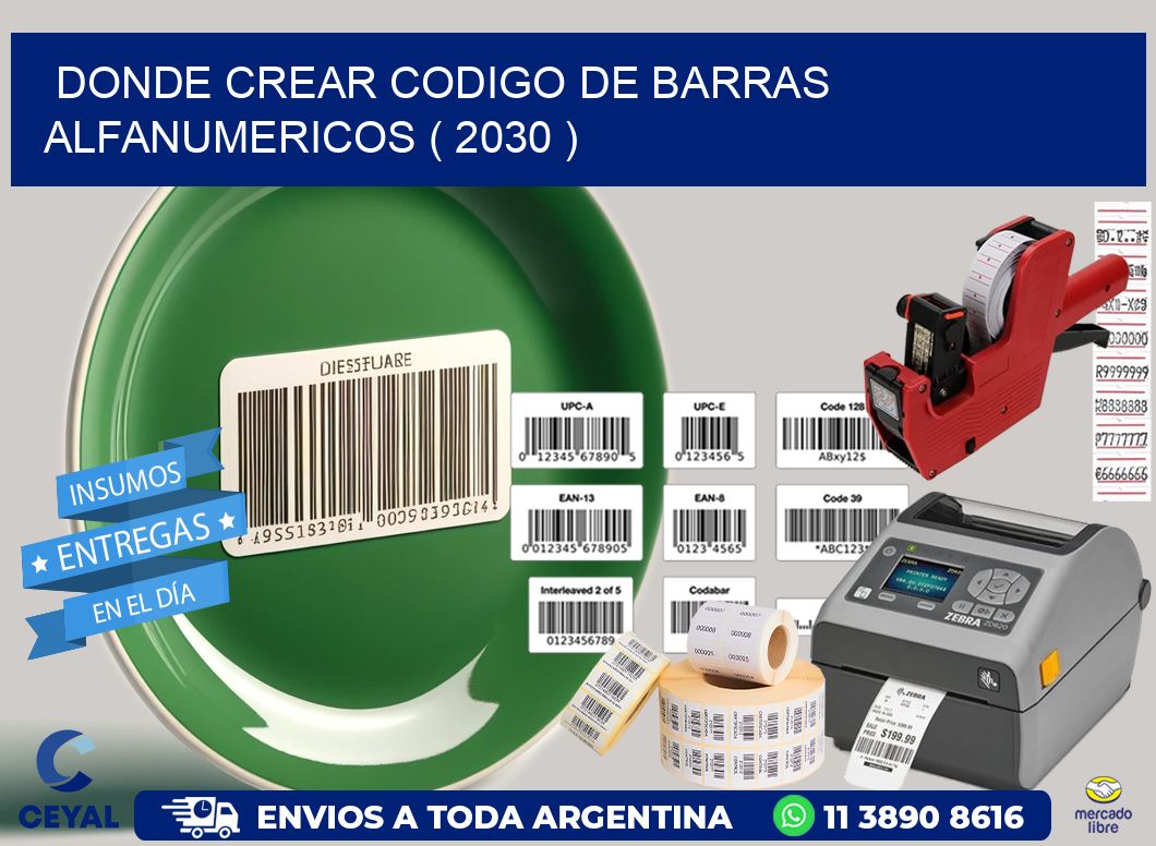 DONDE CREAR CODIGO DE BARRAS ALFANUMERICOS ( 2030 )