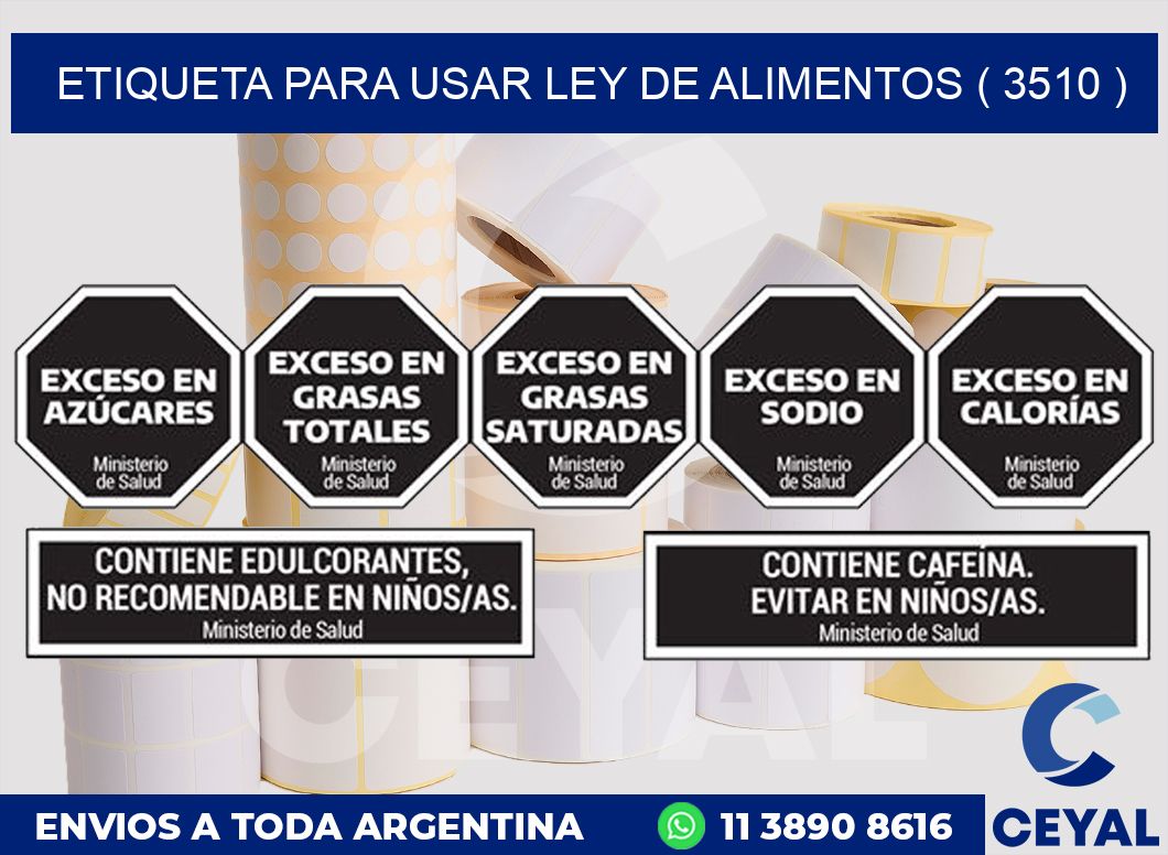 ETIQUETA PARA USAR LEY DE ALIMENTOS ( 3510 )
