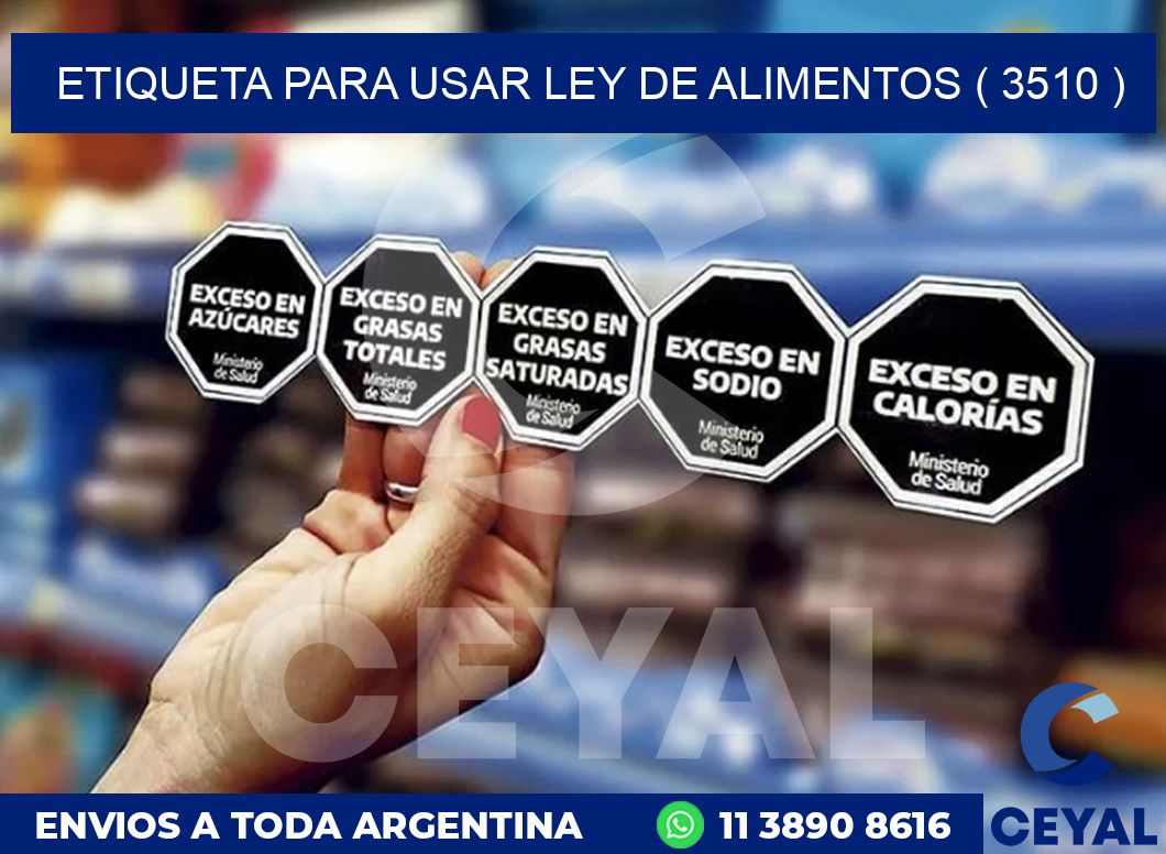 ETIQUETA PARA USAR LEY DE ALIMENTOS ( 3510 )