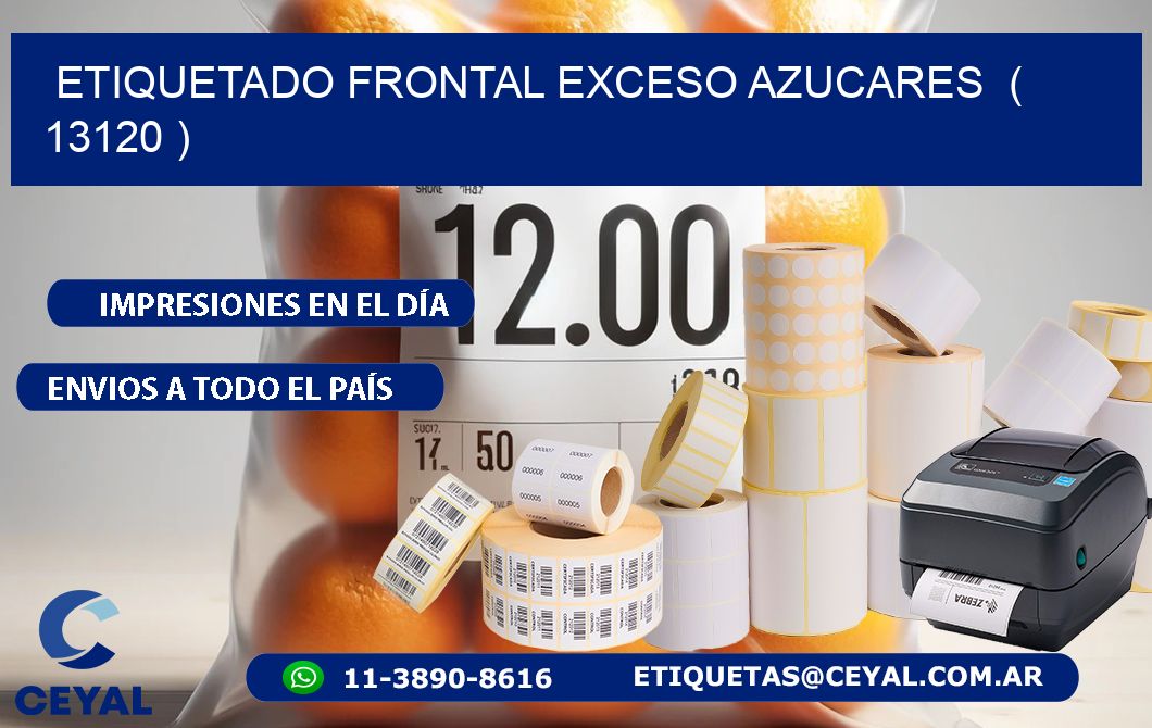 ETIQUETADO FRONTAL EXCESO AZUCARES ( 13120 )