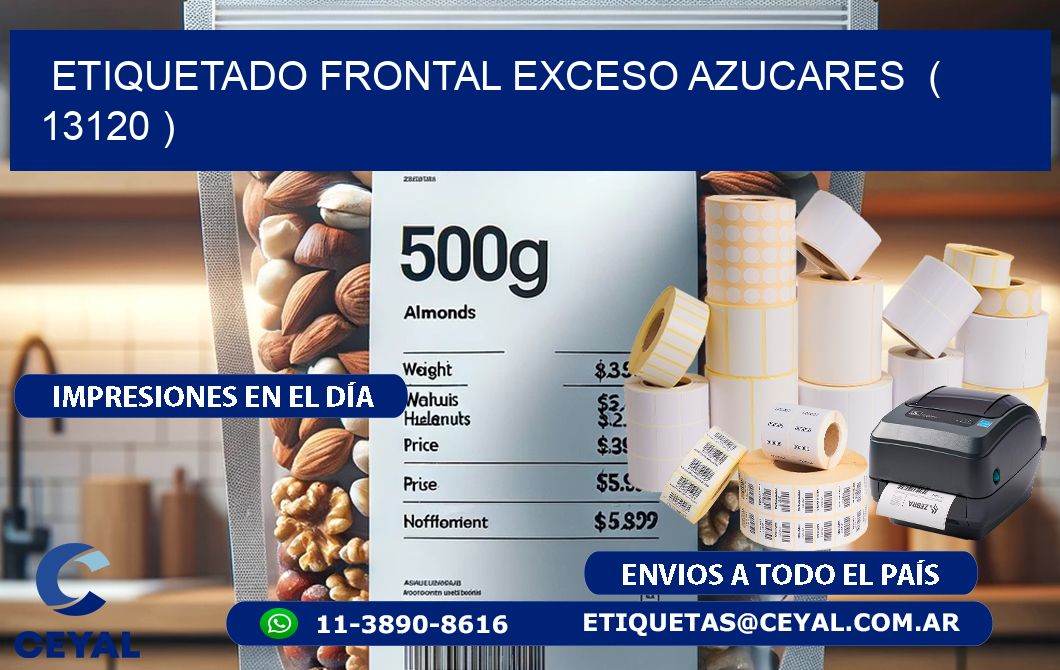 ETIQUETADO FRONTAL EXCESO AZUCARES ( 13120 )