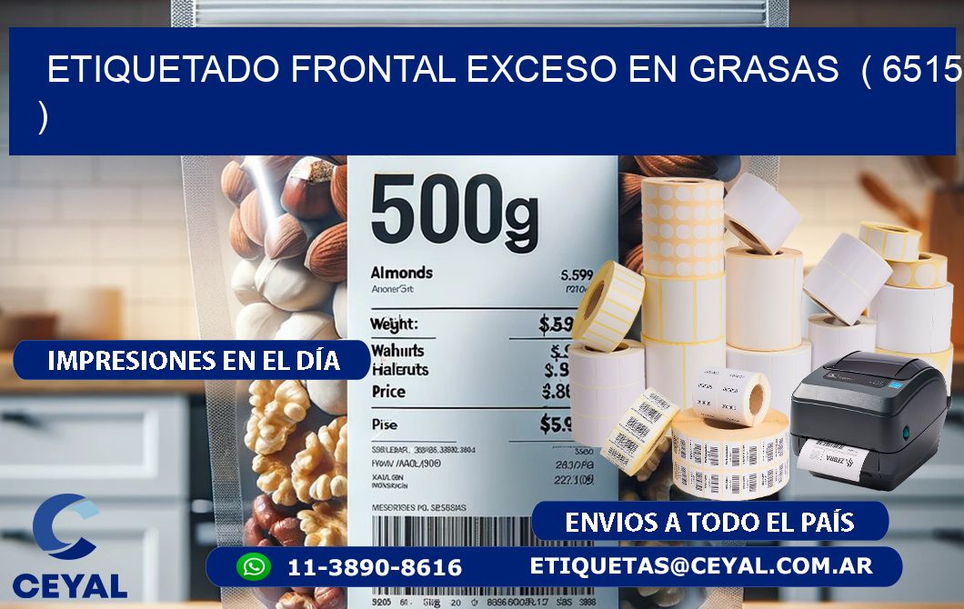 ETIQUETADO FRONTAL EXCESO EN GRASAS  ( 6515 )