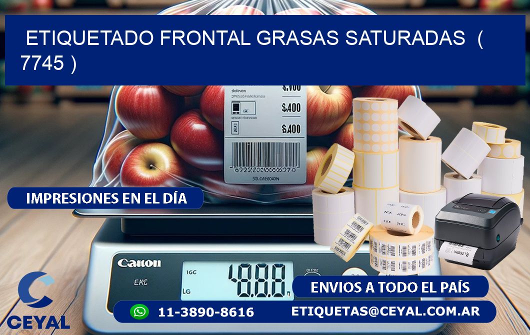 ETIQUETADO FRONTAL GRASAS SATURADAS  ( 7745 )