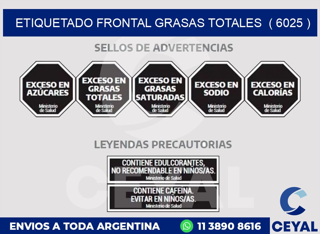 ETIQUETADO FRONTAL GRASAS TOTALES  ( 6025 )