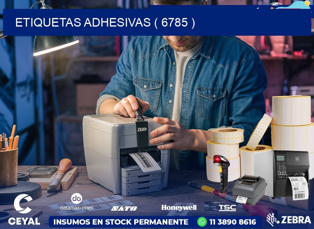 ETIQUETAS ADHESIVAS ( 6785 )