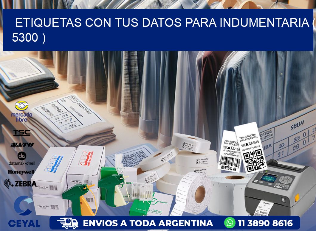 ETIQUETAS CON TUS DATOS PARA INDUMENTARIA ( 5300 )