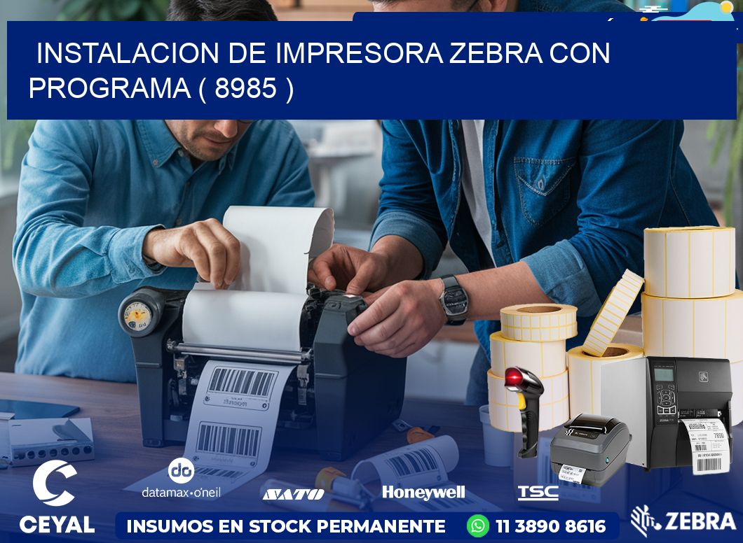 INSTALACION DE IMPRESORA ZEBRA CON PROGRAMA ( 8985 )