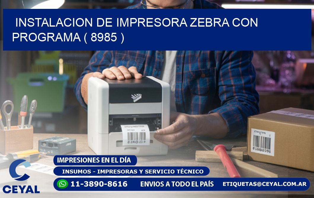 INSTALACION DE IMPRESORA ZEBRA CON PROGRAMA ( 8985 )