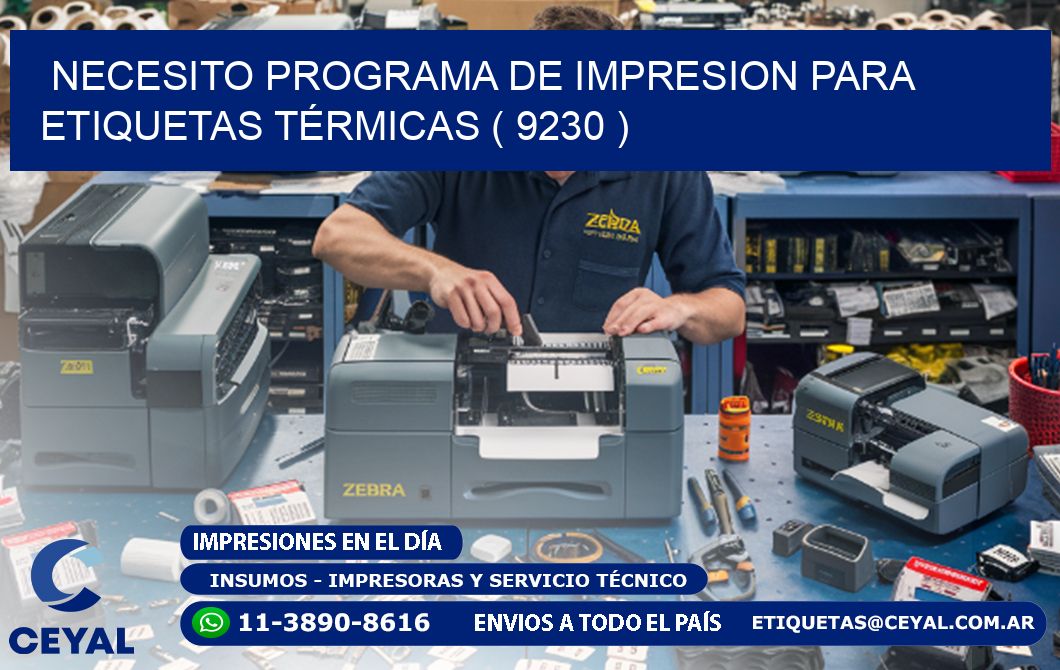 NECESITO PROGRAMA DE IMPRESION PARA ETIQUETAS TÉRMICAS ( 9230 )