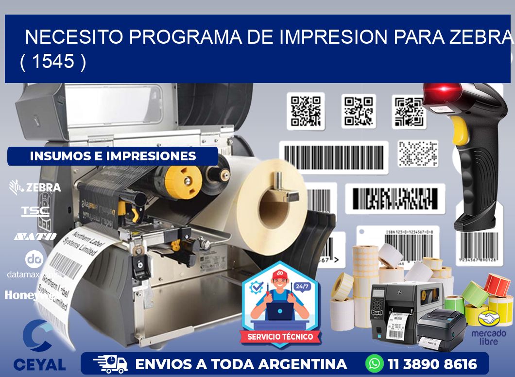 NECESITO PROGRAMA DE IMPRESION PARA ZEBRA ( 1545 )