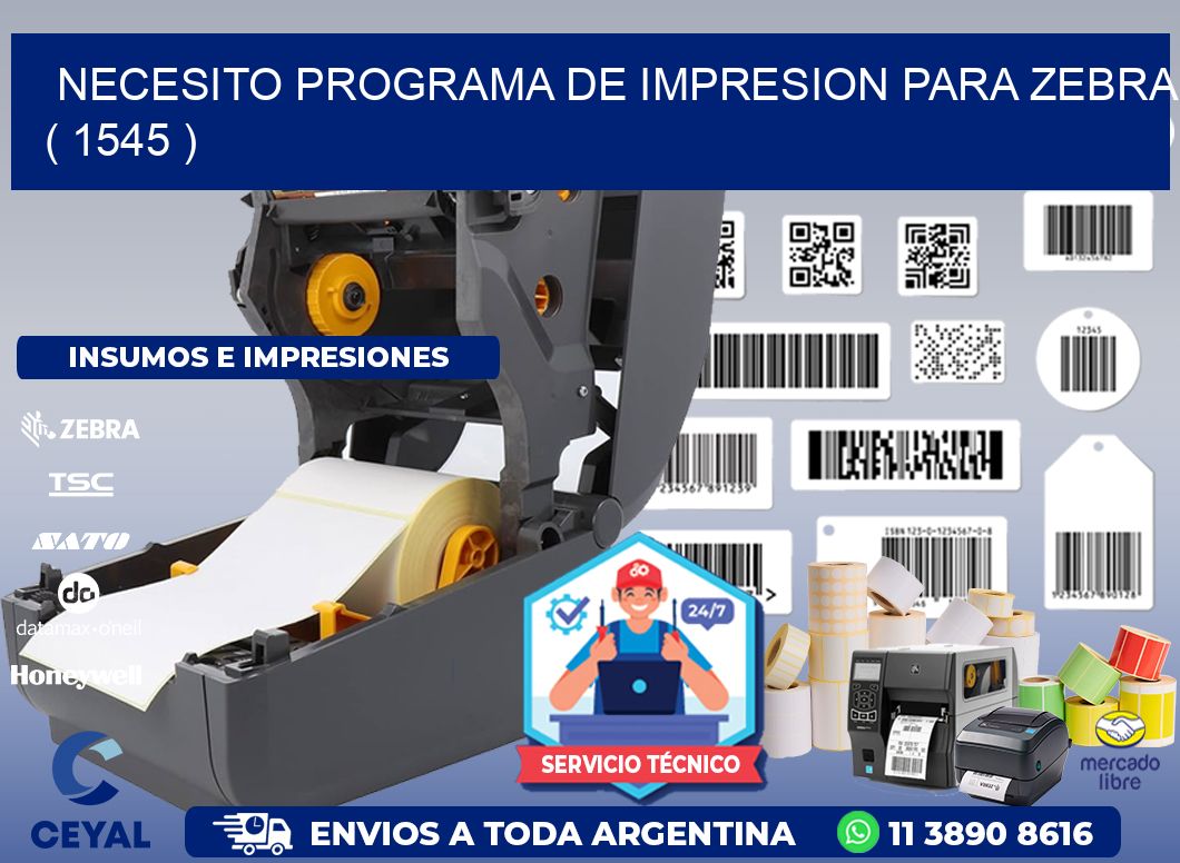 NECESITO PROGRAMA DE IMPRESION PARA ZEBRA ( 1545 )