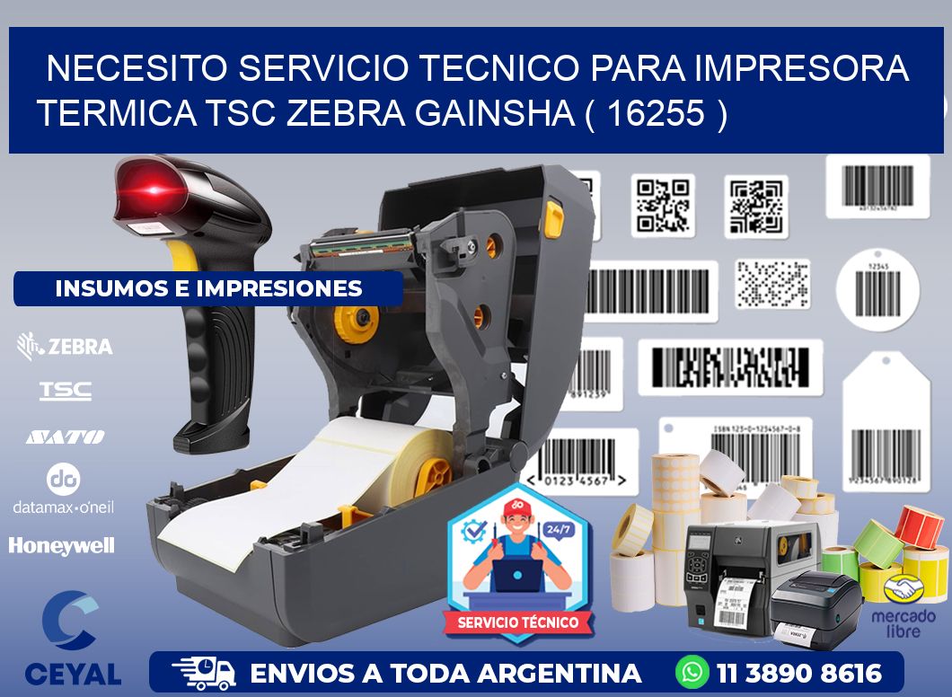 NECESITO SERVICIO TECNICO PARA IMPRESORA TERMICA TSC ZEBRA GAINSHA ( 16255 )