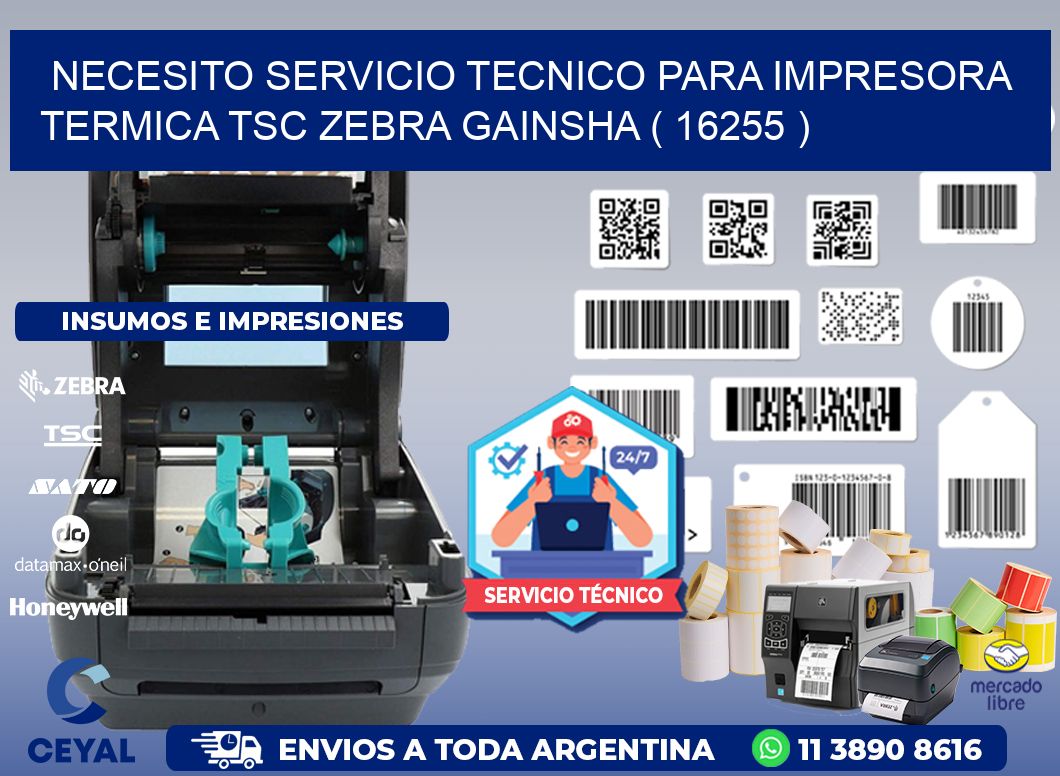 NECESITO SERVICIO TECNICO PARA IMPRESORA TERMICA TSC ZEBRA GAINSHA ( 16255 )