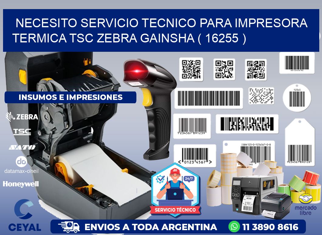 NECESITO SERVICIO TECNICO PARA IMPRESORA TERMICA TSC ZEBRA GAINSHA ( 16255 )