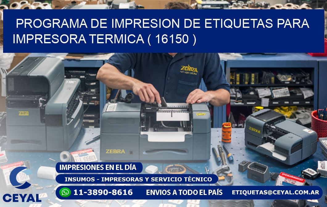 PROGRAMA DE IMPRESION DE ETIQUETAS PARA IMPRESORA TERMICA ( 16150 )