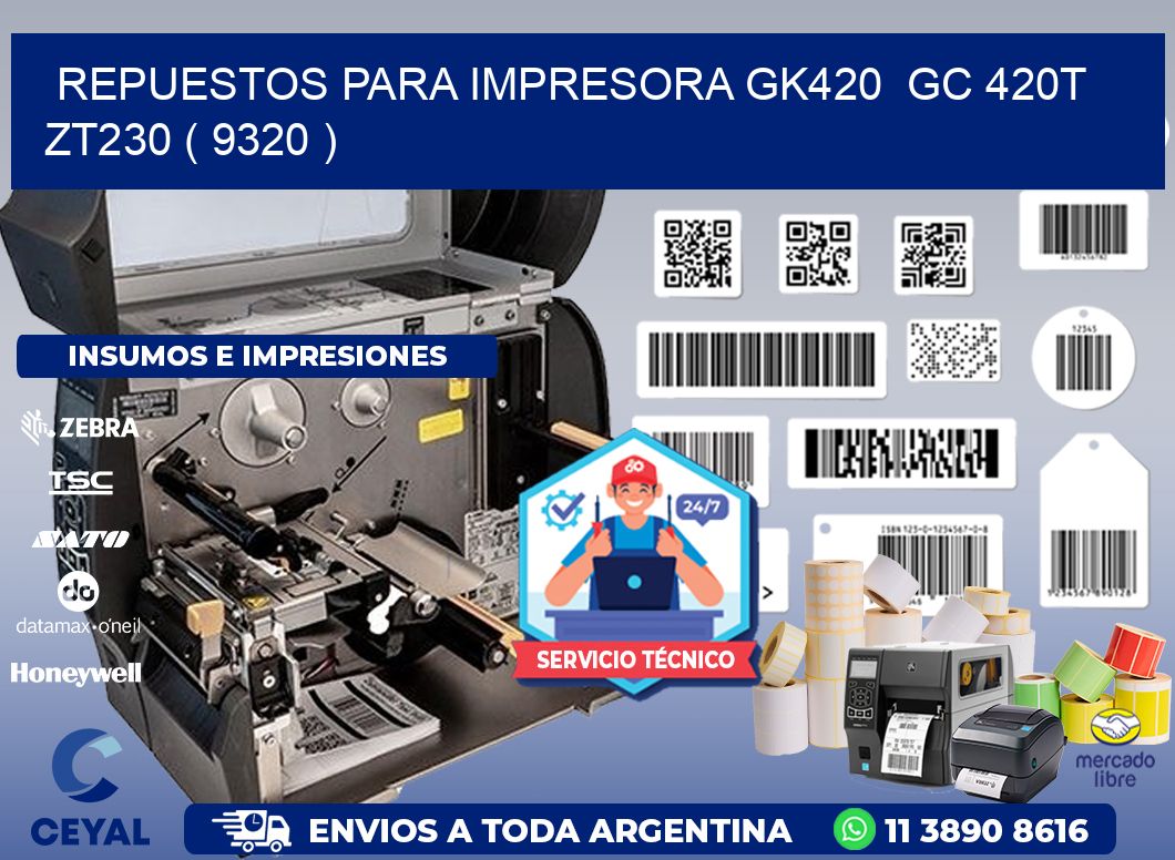 REPUESTOS PARA IMPRESORA GK420 GC 420T ZT230 ( 9320 )