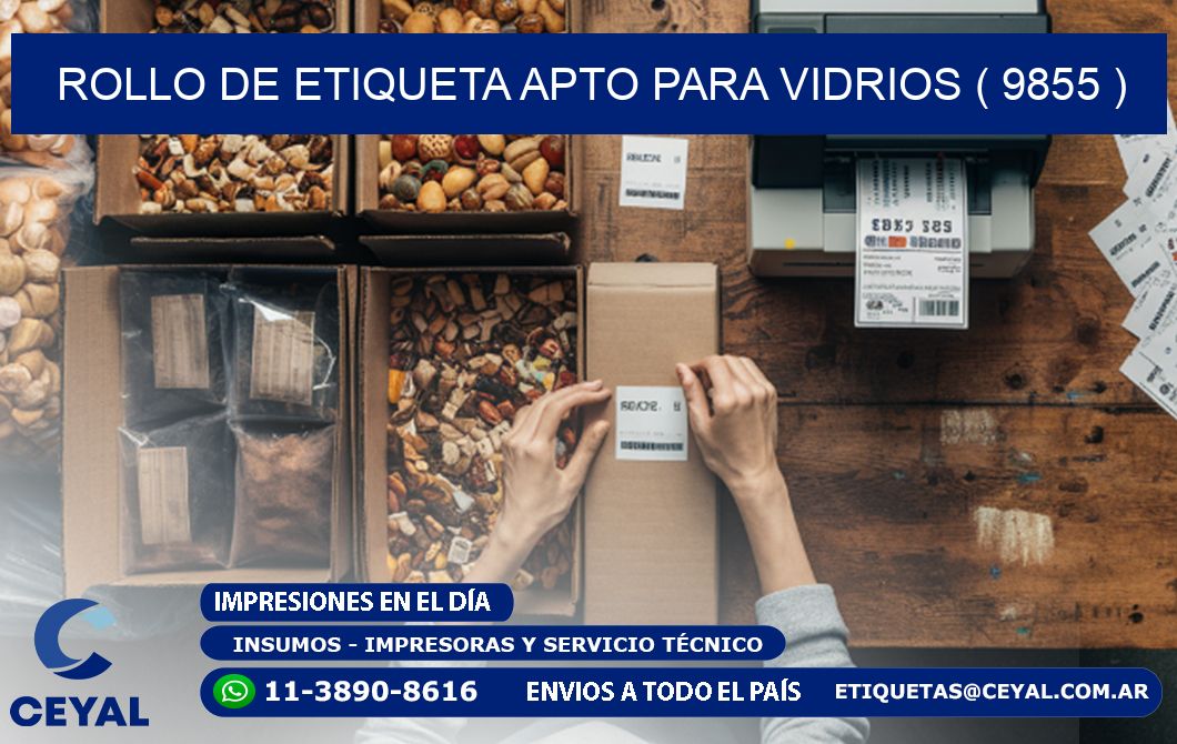 ROLLO DE ETIQUETA APTO PARA VIDRIOS ( 9855 )