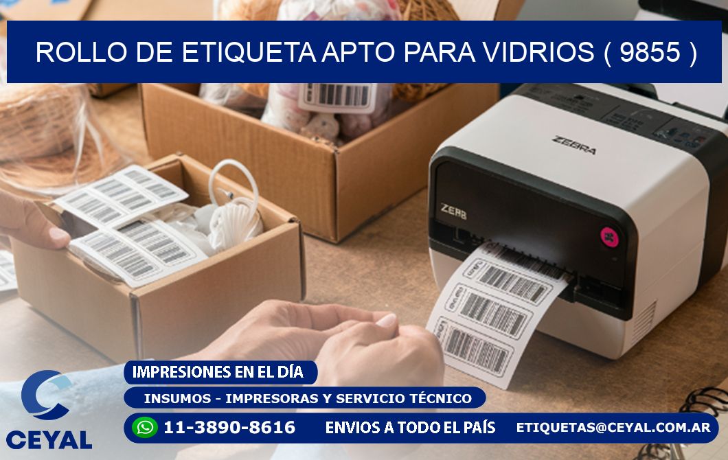ROLLO DE ETIQUETA APTO PARA VIDRIOS ( 9855 )