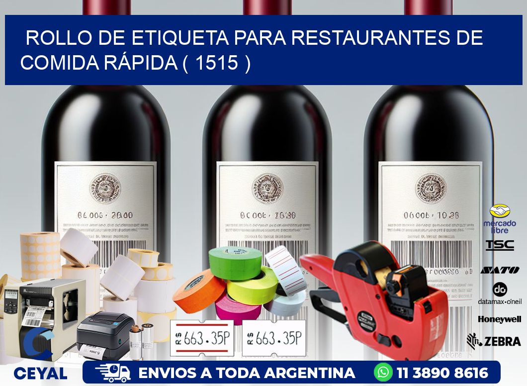 ROLLO DE ETIQUETA PARA RESTAURANTES DE COMIDA RÁPIDA ( 1515 )