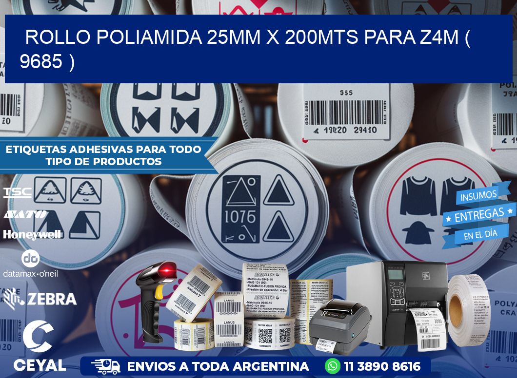 ROLLO POLIAMIDA 25MM X 200MTS PARA Z4M ( 9685 )