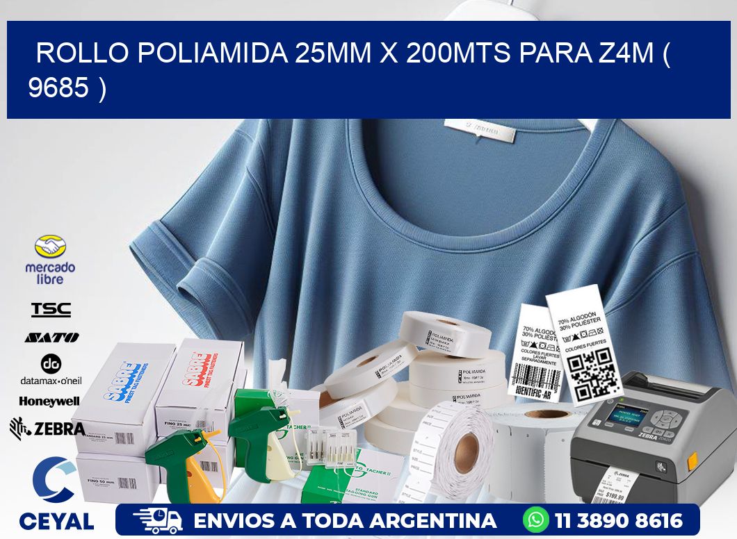 ROLLO POLIAMIDA 25MM X 200MTS PARA Z4M ( 9685 )