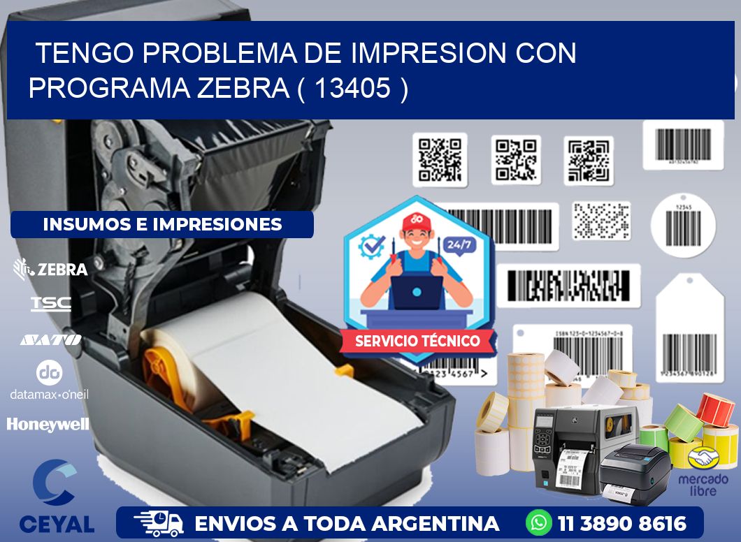 TENGO PROBLEMA DE IMPRESION CON PROGRAMA ZEBRA ( 13405 )