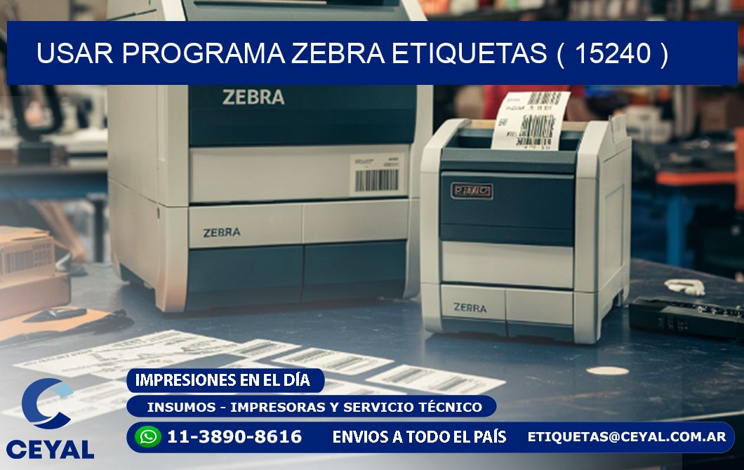 USAR PROGRAMA ZEBRA ETIQUETAS ( 15240 )