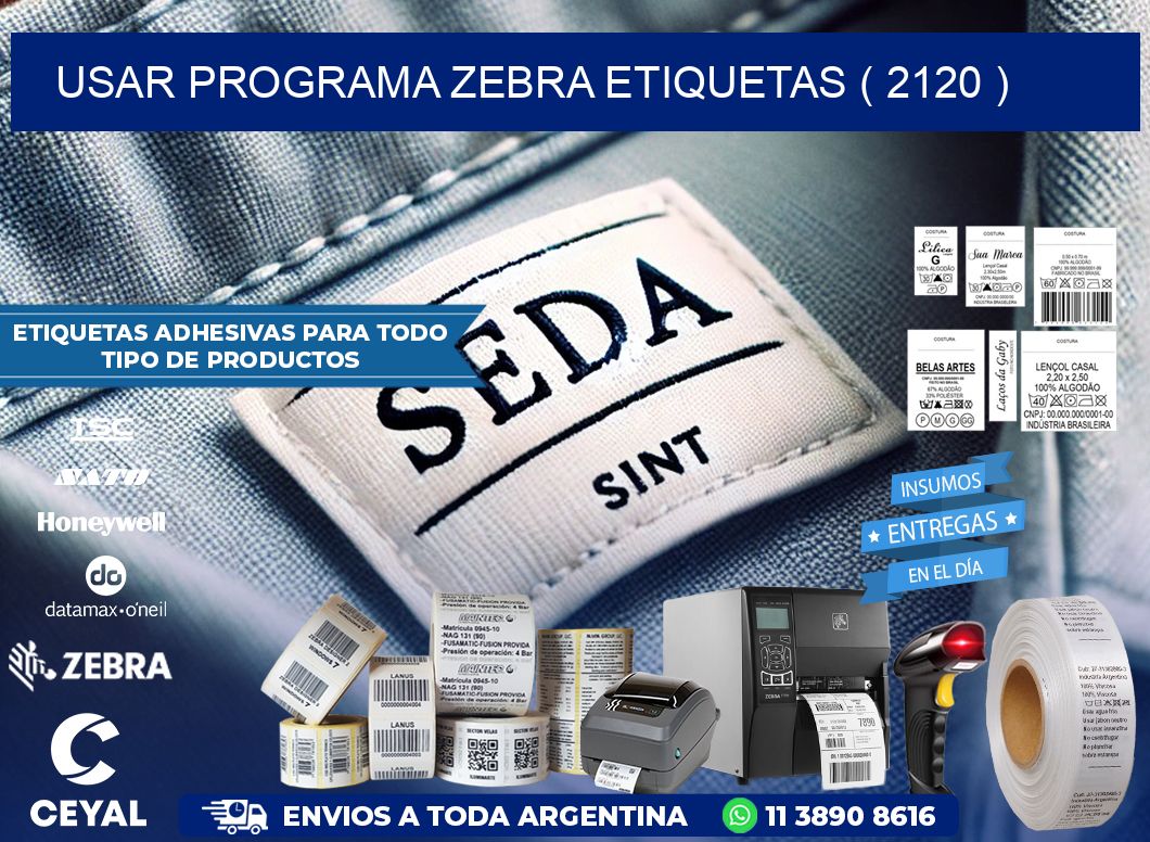 USAR PROGRAMA ZEBRA ETIQUETAS ( 2120 )