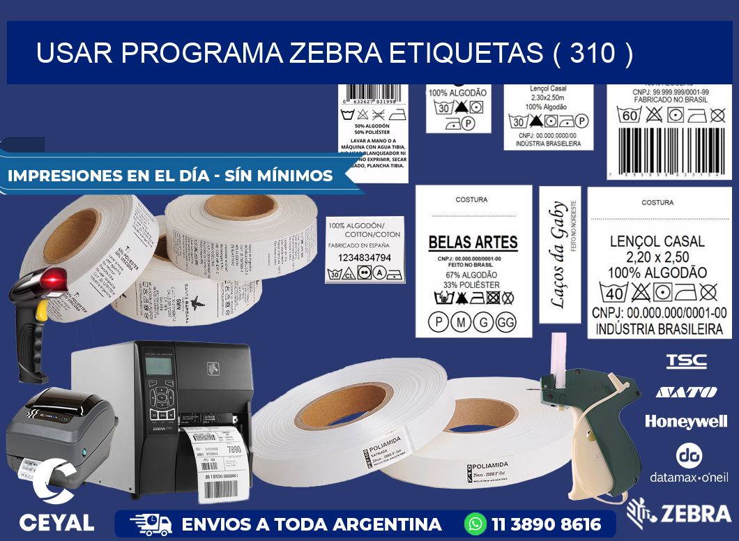 USAR PROGRAMA ZEBRA ETIQUETAS ( 310 )