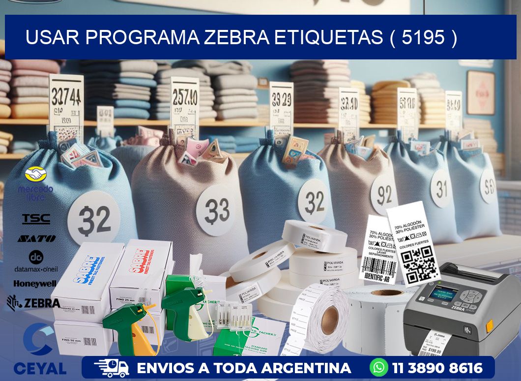 USAR PROGRAMA ZEBRA ETIQUETAS ( 5195 )