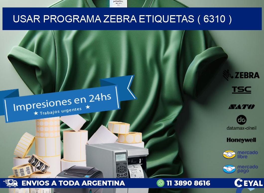 USAR PROGRAMA ZEBRA ETIQUETAS ( 6310 )