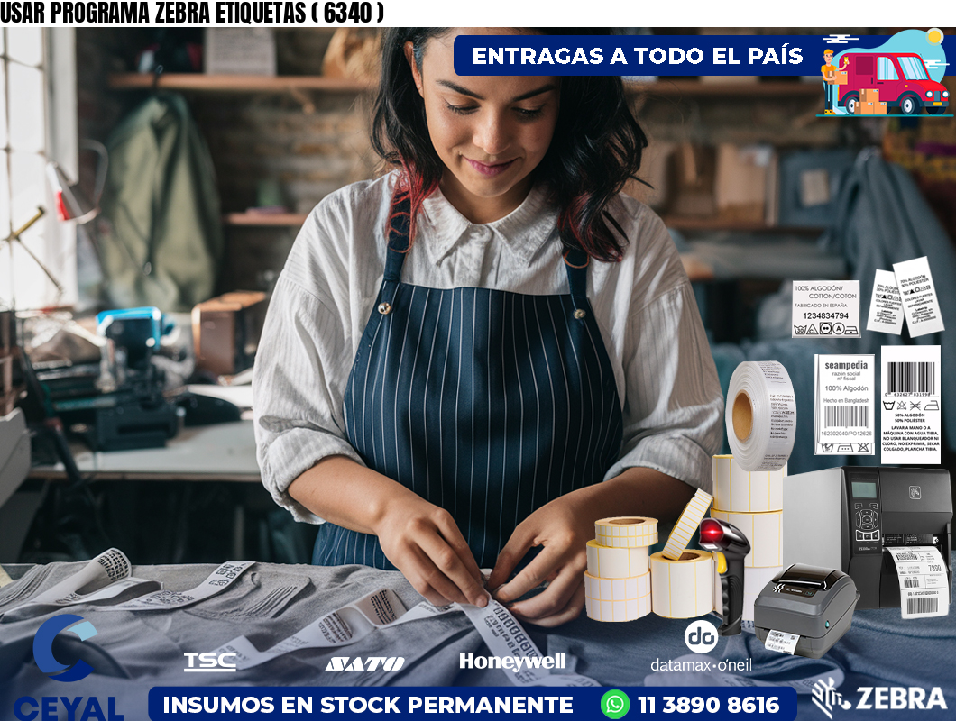USAR PROGRAMA ZEBRA ETIQUETAS ( 6340 )