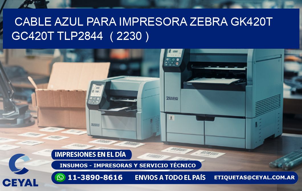 cable azul para impresora zebra GK420T GC420T TLP2844 ( 2230 )