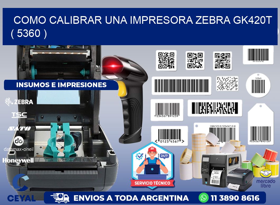 como calibrar una impresora zebra gk420t ( 5360 )
