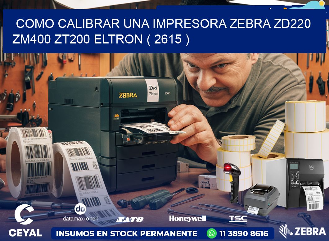 como calibrar una impresora zebra zd220 ZM400 ZT200 ELTRON ( 2615 )
