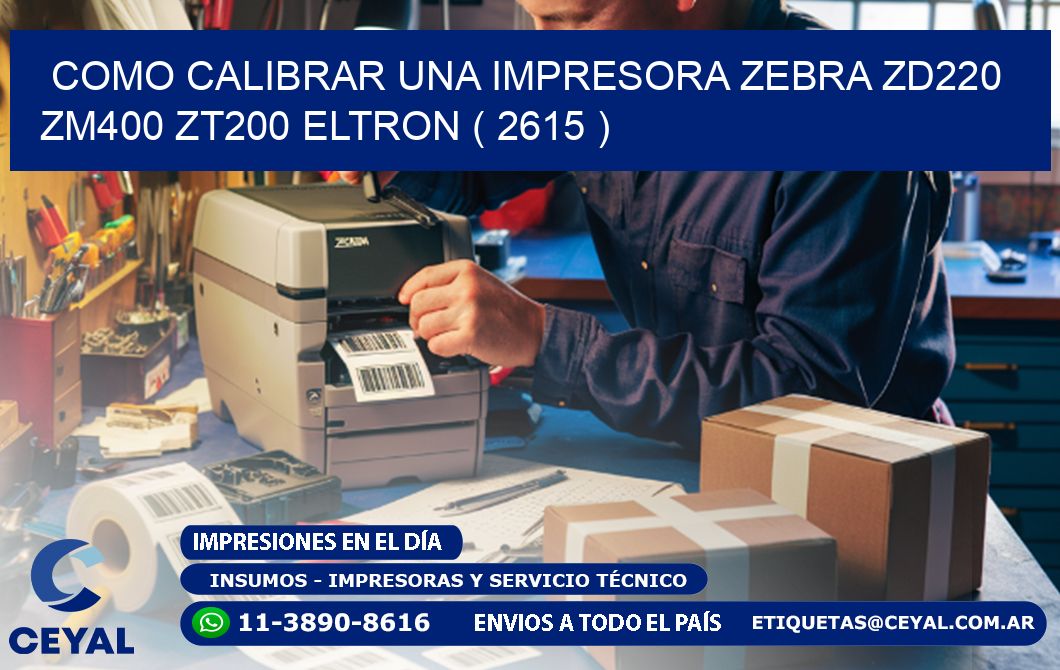 como calibrar una impresora zebra zd220 ZM400 ZT200 ELTRON ( 2615 )