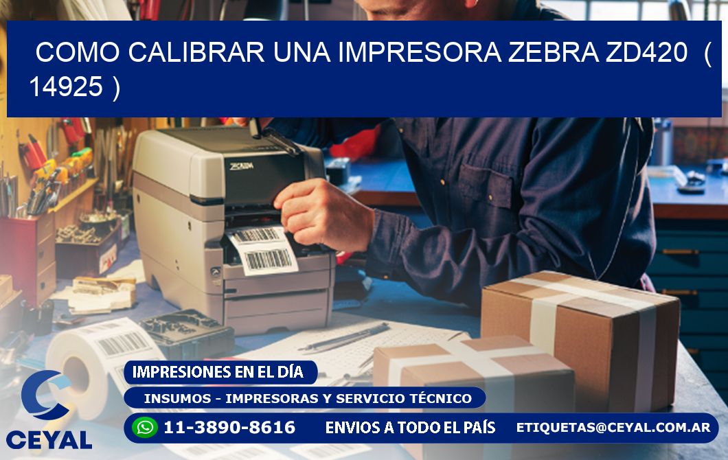 como calibrar una impresora zebra zd420 ( 14925 )