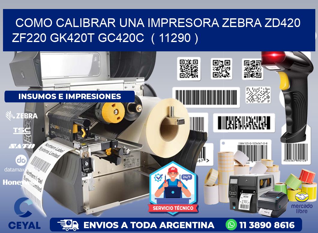 como calibrar una impresora zebra zd420 ZF220 GK420T GC420C ( 11290 )
