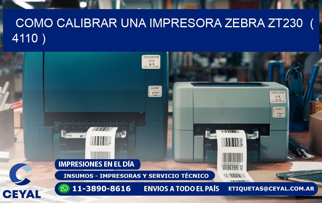 como calibrar una impresora zebra zt230 ( 4110 )