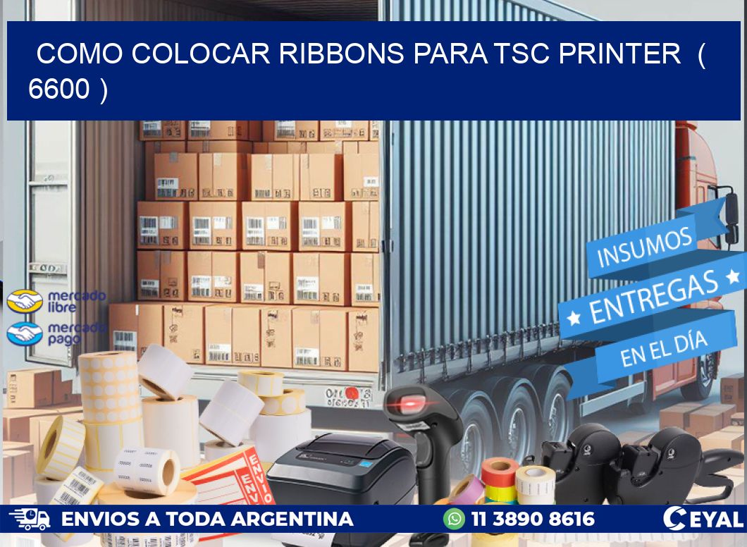 COMO COLOCAR RIBBONS PARA TSC PRINTER ( 6600 )