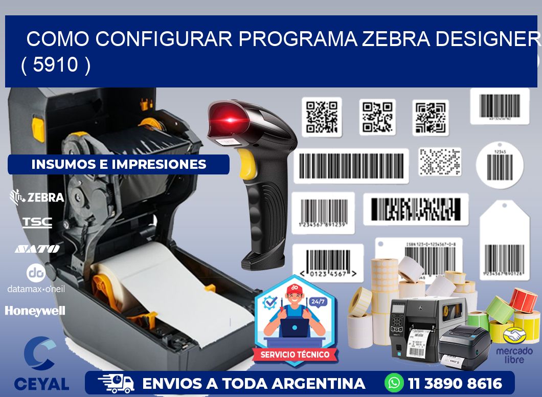 COMO CONFIGURAR PROGRAMA ZEBRA DESIGNER ( 5910 )