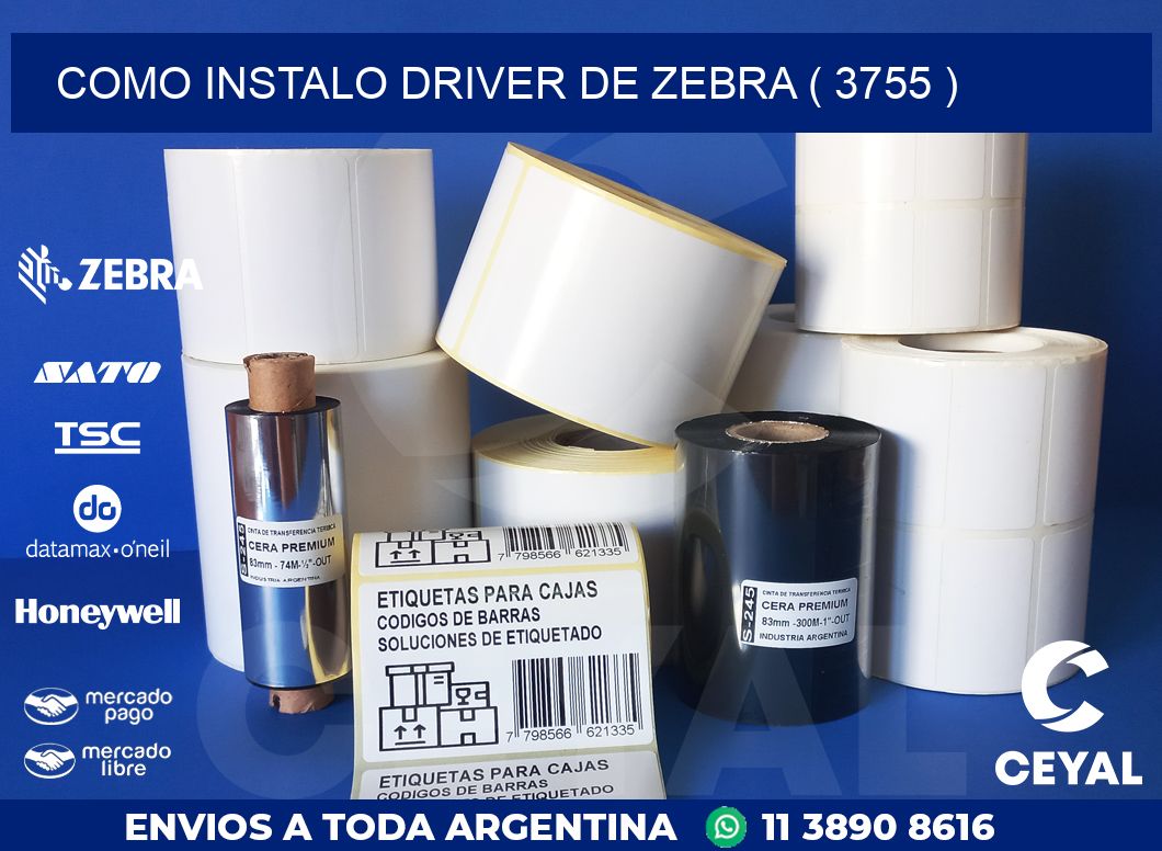 COMO INSTALO DRIVER DE ZEBRA ( 3755 )