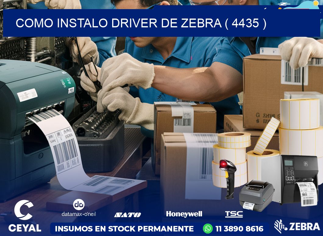 COMO INSTALO DRIVER DE ZEBRA ( 4435 )