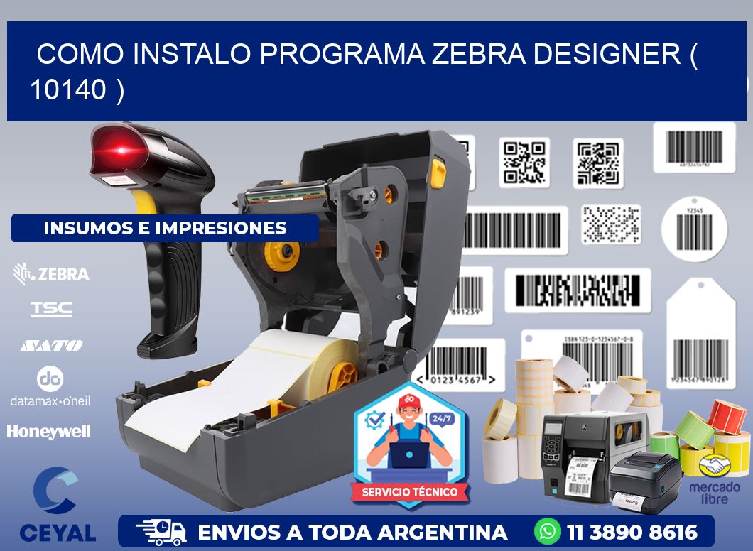 COMO INSTALO PROGRAMA ZEBRA DESIGNER ( 10140 )