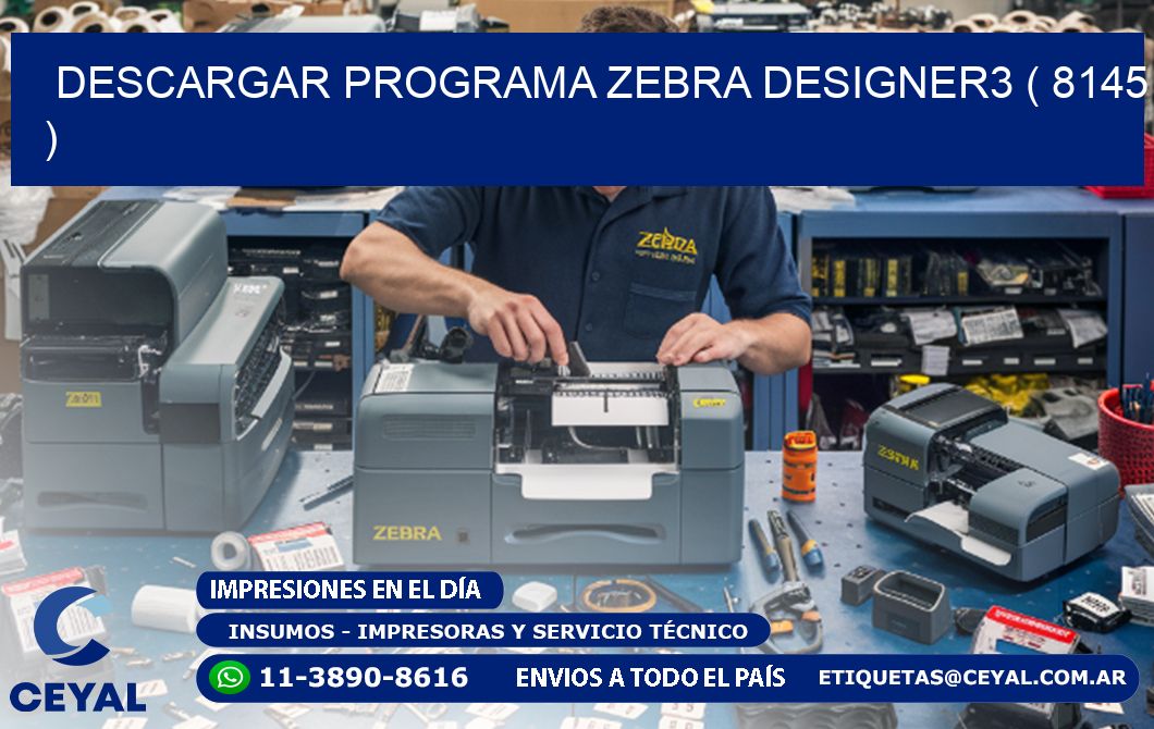 DESCARGAR PROGRAMA ZEBRA DESIGNER3 ( 8145 )